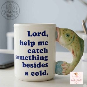 Funny Fish Lord Help Me Catch Something Besides a Cold Handle Coffee Mug 3 Funny Fish Lord Help Me Catch Something Besides a Cold Handle Coffee Mug
