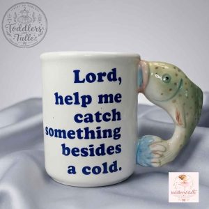 Funny Fish Lord Help Me Catch Something Besides a Cold Handle Coffee Mug 5 Funny Fish Lord Help Me Catch Something Besides a Cold Handle Coffee Mug