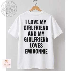 I Love My Girlfriend And She Loves Emibonnie Shirt 4 I Love My Girlfriend And She Loves Emibonnie Shirt