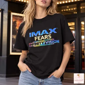IMAX Fears Infinity Vision T-shirt
